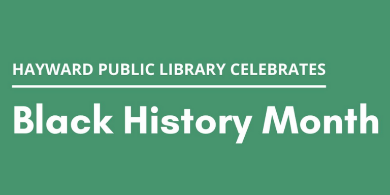 Hayward Public Library Celebrates Black History Month