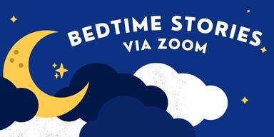 A moon and clouds against a dark blue skey with the words "Bedtime Stories via Zoom"