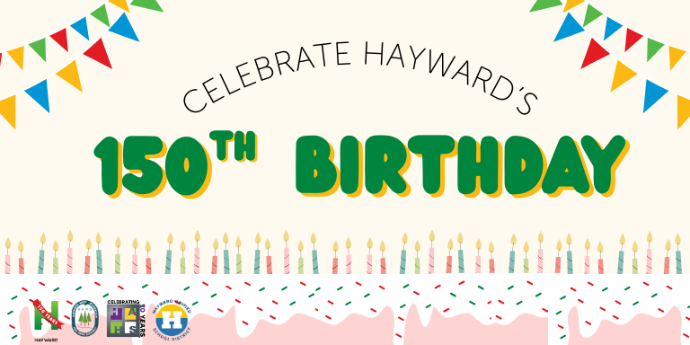 Flyer with the text: Celebrate Hayward's 150th Birthday